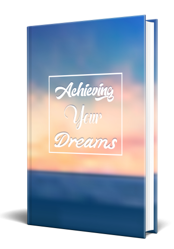 Achieving Your Dreams